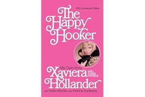 The Happy Hooker: My Own Story – A Frank Memoir of New York's Sexual Revolution and the Swinging '60s and '70s