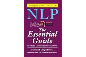 NLP: The Essential Guide to Neuro-Linguistic Programming