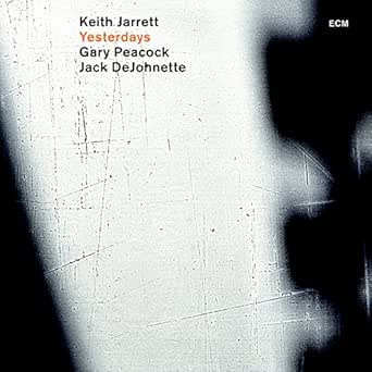 Yesterdays By Keith Jarrett Gary Peacock Jack Dejohnette On Amazon Music Amazon Com