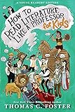 How to Read Literature Like a Professor: For Kids