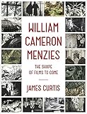 William Cameron Menzies: The Shape of Films to Come