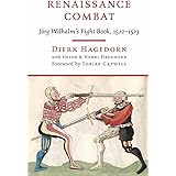Renaissance Combat: Jorg Wilhalm's Fightbook, 1522-1523