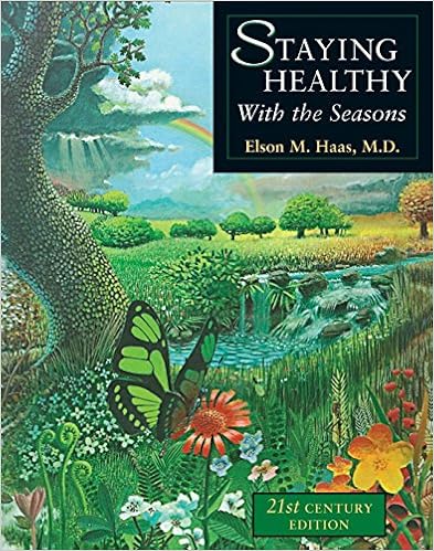 Staying Healthy With the Seasons, by Elson M. Haas Staying Healthy With the Seasons, by Elson M. Haas