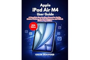 Apple iPad Air M4 User Guide (2026 Edition): A Complete Step-by-Step Manual to Set Up, Master Features, Boost Performance, an