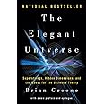 The Elegant Universe: Superstrings, Hidden Dimensions, and the Quest for the Ultimate Theory