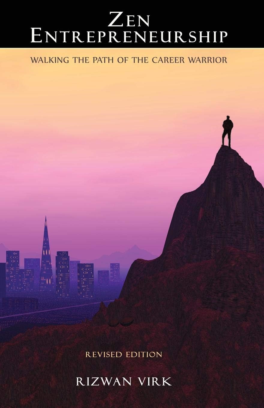 Zen Entrepreneurship: Walking the Path of the Career Warrior (Zen Entrepreneur Saga)