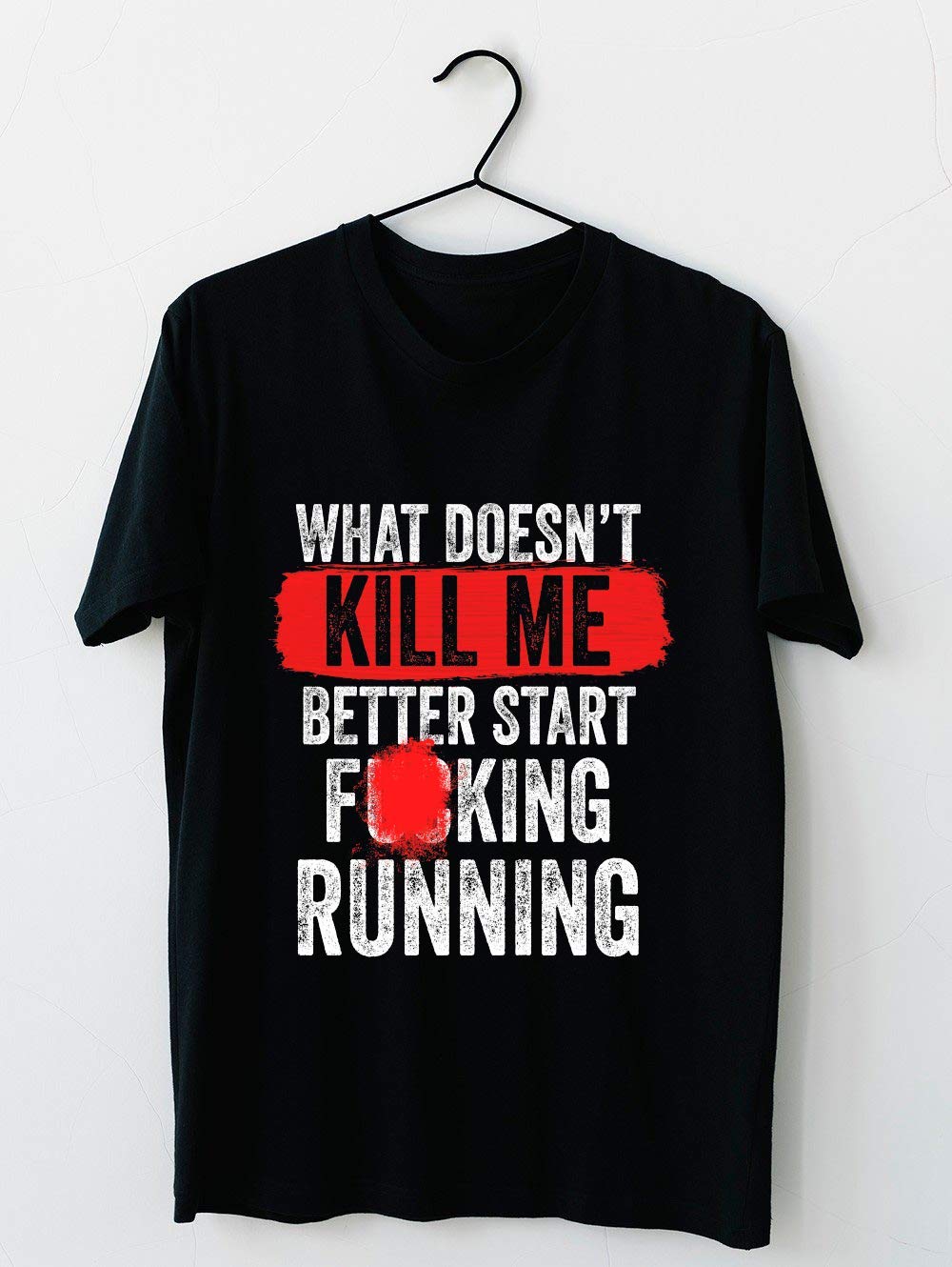 What Doesn39t Kill Me Better Start Running 35 For Unisex T Shirt