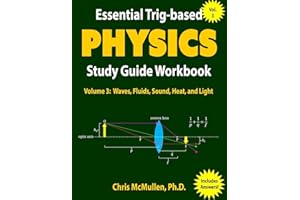 Essential Trig-based Physics Study Guide Workbook: Waves, Fluids, Sound, Heat, and Light