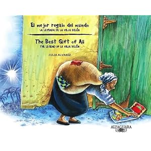 El mejor regalo del mundo: la leyenda de la Vieja Belen / The Best Gift of All: The Legend of La Vieja Belen Bilingual Edition (Spanish Edition) (Span