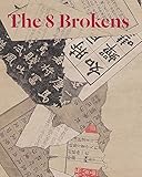 The 8 Brokens: Chinese Bapo Painting by 