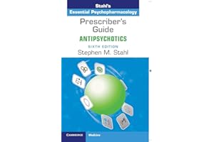 Prescriber's Guide: Antipsychotics: Stahl's Essential Psychopharmacology