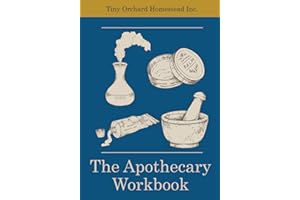 The Apothecary Workbook: Your household recipe collection workbook for beauty, home and health (Homesteading Workbooks)