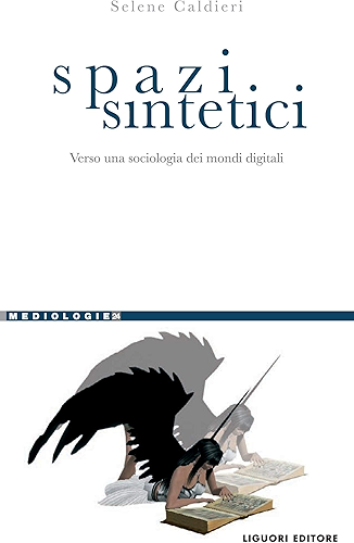 Download Spazi sintetici: Verso una sociologia dei mondi digitali (Mediologie Vol. 24) (Italian Edition) PDF