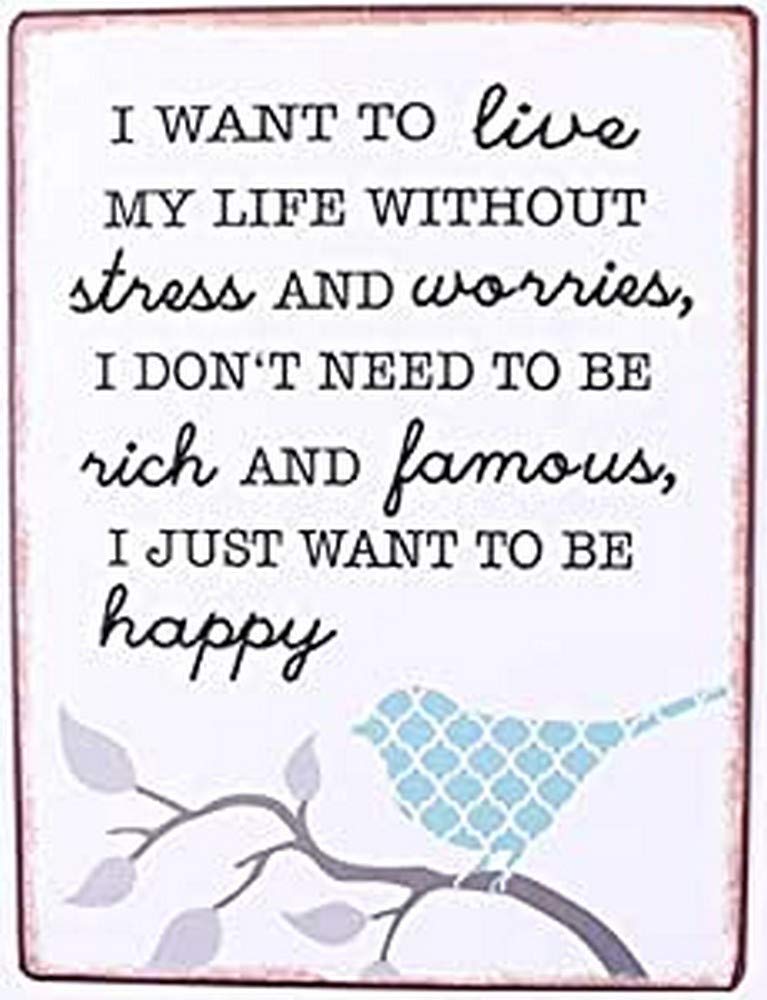 Sign - I want to live my life without stress...
