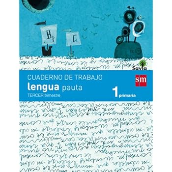 Cuaderno de lengua, Pauta. 1 Primaria, 3 Trimestre. Savia - 9788467570342 Cuaderno de lengua, Pauta. 1 Primaria, 3 Trimestre. Savia - 9788467570342