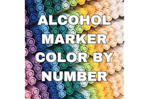 Alcohol Marker Color By Number: A Color By Number Book With Bold, Fluid, Easy Designs for Alcohol Marker Coloring