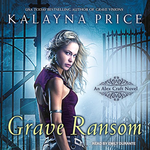 Grave Ransom: An Alex Craft Novel, Book 5