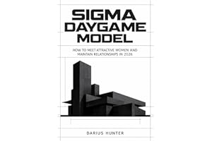 Sigma Daygame Model: How to Meet Attractive Women and Maintain Relationships in 2026