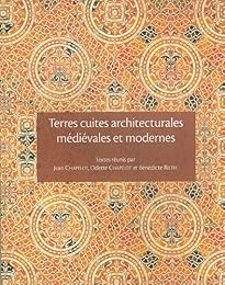 Terres cuites architecturales médiévales et modernes en Île-de-France et dans les régions voisines