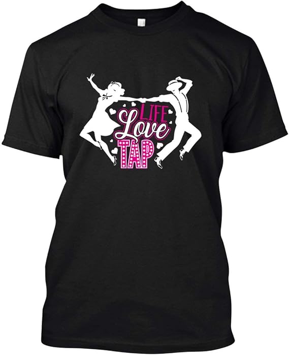 Tap Dance, Life Love Tap Cotton Unisex Shirt, T Shirts Gift