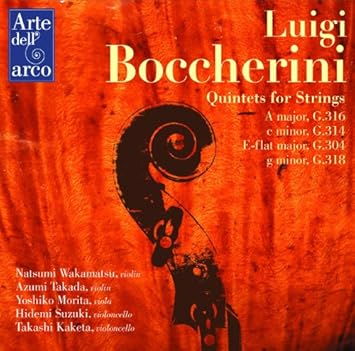 Amazon ボッケリーニ 弦楽五重奏曲集 Luigi Bocherini Quintets For Strings A Major G316 C Minor G314 E Flat Major G304 G Minor G318 Natsumi Wakamatsu Azumi Takada