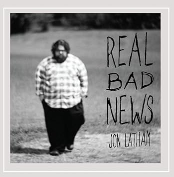 Jon Latham Real Bad News Amazon Com Music