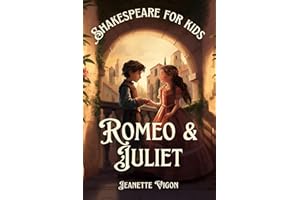 Romeo and Juliet | Shakespeare for kids: Shakespeare in a language kids will understand and love