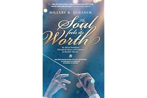 The Soul Feels its Worth: An Advent Devotional Through the Music and Scriptures of Handel's Messiah