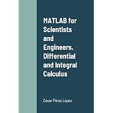 MATLAB for Scientists and Engineers. Differential and Integral Calculus
