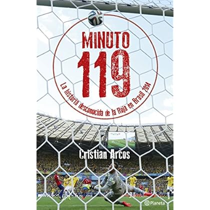 Minuto 119: La historia no oficial de la Roja en Brasil 2014 Minuto 119: La historia no oficial de la Roja en Brasil 2014