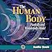 The Human Body: Fearfully and Wonderfully Made!