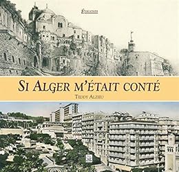 Si Alger m'était conté