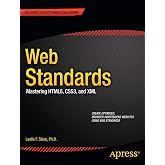 Web Standards: Mastering HTML5, CSS3, and XML (Expert's Voice in Web Development)