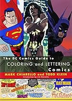 DC Comics Guide to Coloring and Lettering Comics DC Comics Guide to Coloring and Lettering Comics