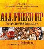 All Fired Up: Smokin' hot BBQ secrets from the South's best pitmasters