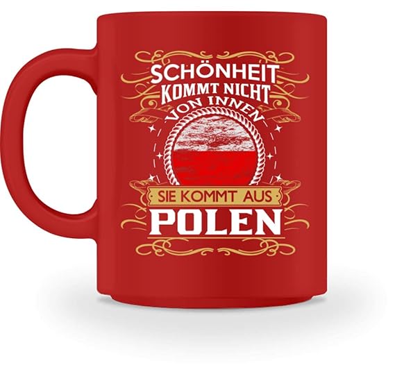 Polen Shirt/Schönheit kommt nicht von innen sie kommt aus Polen/Polnisch - Tasse