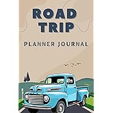 Road Trip Planner Journal: Essential Travel Organizer to Record and Plan Your Road Trip Adventures, Travel Memory Book, Journey Planner