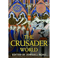 The Crusader World (Routledge Worlds) book cover The Crusader World (Routledge Worlds) book cover
