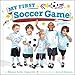 My First Soccer Game: A Book with Foldout Pages