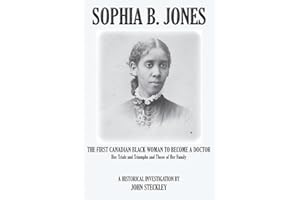 Sophia B. Jones: The First Canadian Black Woman to Become a Doctor
