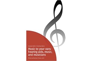 Music to your Ears: hearing aids, music, and musicians