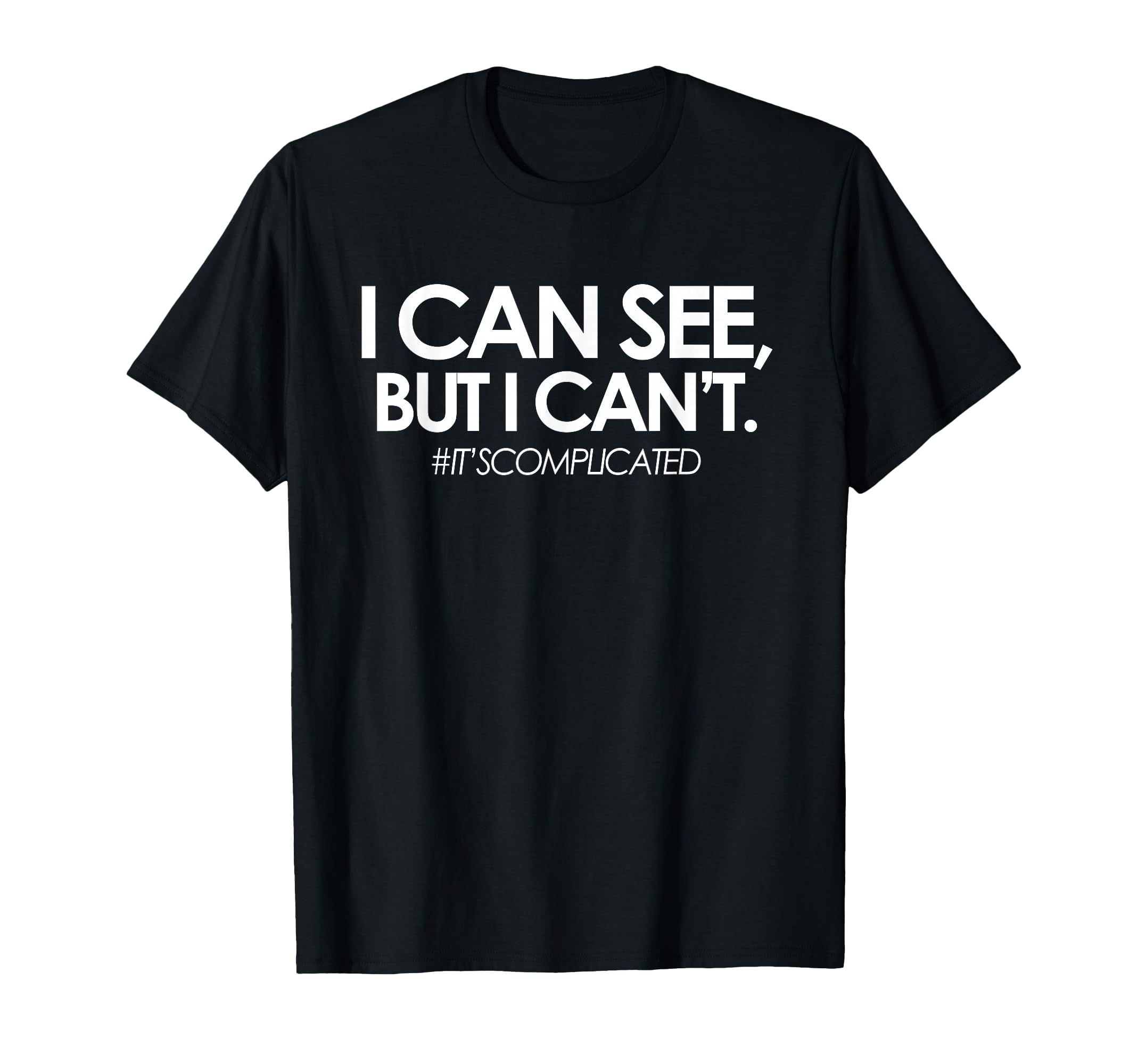 Photo 1 of #IT'SCOMPLICATED, The Blind Life, Low Vision Blind T-Shirt T-Shirt size L
