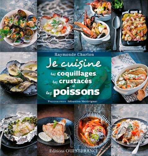 Download Je cuisine les poissons, les crustacés et les coquillages