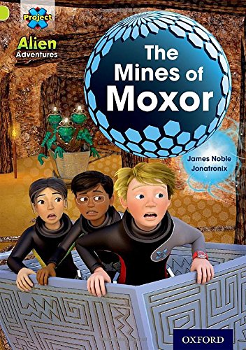 Project X: Alien Adventures: Lime: The Mines of Moxor