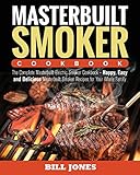 Masterbuilt Smoker Cookbook: The Complete Masterbuilt Electric Smoker Cookbook - Happy, Easy and Delicious Masterbuilt Smoker Recipes for Your Whole Family