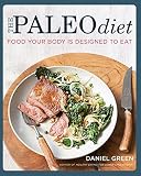 The Paleo Diet: Food Your Body is Designed to Eat by Daniel Green (2014-01-16) by Daniel Green