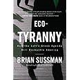 Eco-Tyranny: How the Left's Green Agenda will Dismantle America