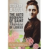 The Story of a Soul, The Autobiography of Saint Therese of Lisieux: New Illustrated, Annotated Study Guide and Workbook Editi