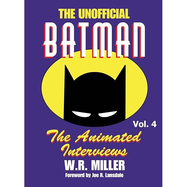 Batman: The Animated Interviews, Volume 1 (hardback): Miller, W R