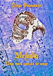 Livro Melodia: Uma nova canção de amor ("O Caminho das Estrelas" Livro 3)
